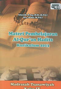 Image of Materi pembelajaran Al-Qur\'an hadits kurikulum 2013 : Madrasah Tsanawiyah kelas IX